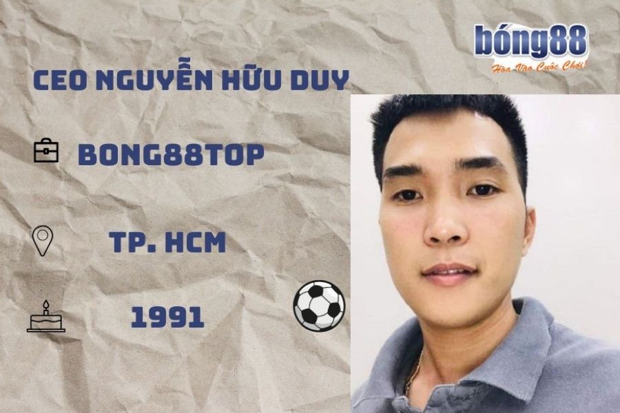 Nguyễn Hữu Duy - Founder và CEO Bong88TOP